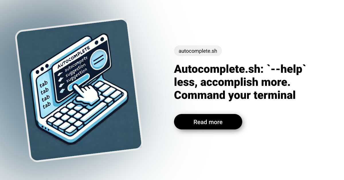 Autocomplete.sh: Command Your Terminal